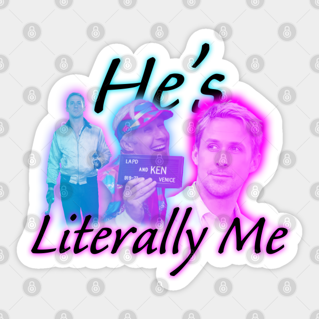 Ryan Gosling Is Literally Me Ryan Gosling Sticker Teepublic